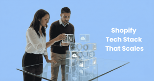 Building a Shopify Tech Stack That Actually Scales