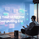 Beyond the Glass: Preparing Your UI for the Spatial Computing Era